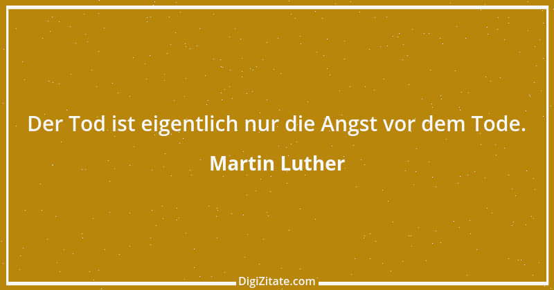 Zitat von Martin Luther 366