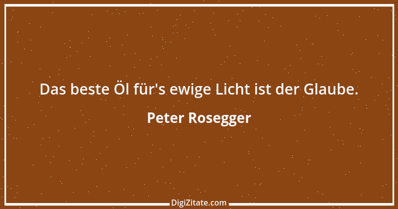 Zitat von Peter Rosegger 231