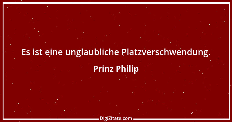 Zitat von Prinz Philip 11