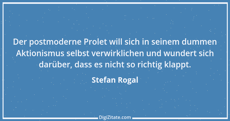 Zitat von Stefan Rogal 47