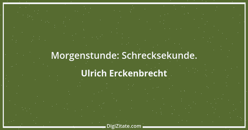 Zitat von Ulrich Erckenbrecht 181