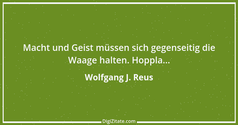 Zitat von Wolfgang J. Reus 518