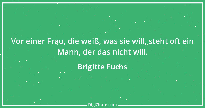 Zitat von Brigitte Fuchs 369