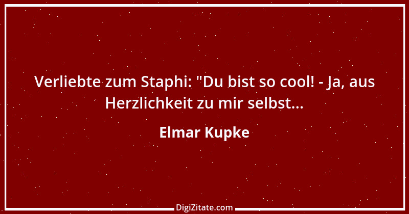 Zitat von Elmar Kupke 1009