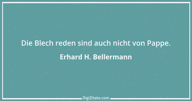 Zitat von Erhard H. Bellermann 193