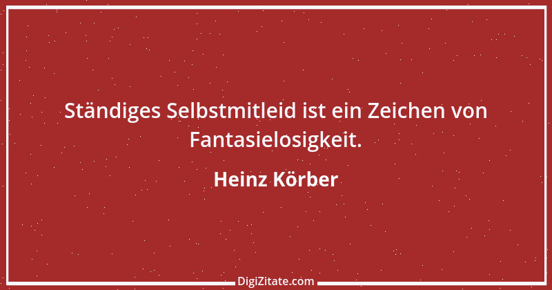 Zitat von Heinz Körber 47