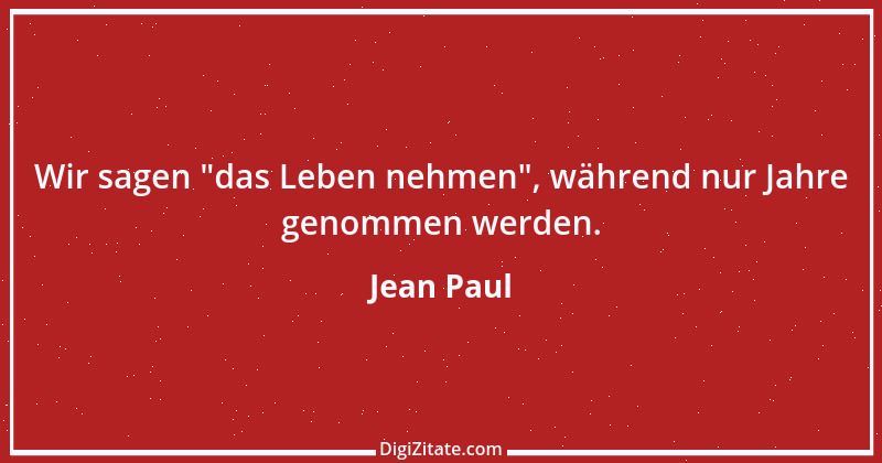 Zitat von Jean Paul 824