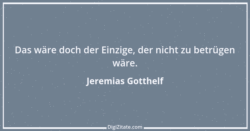 Zitat von Jeremias Gotthelf 343