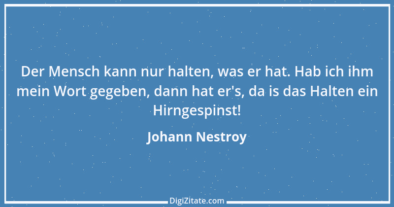 Zitat von Johann Nestroy 327