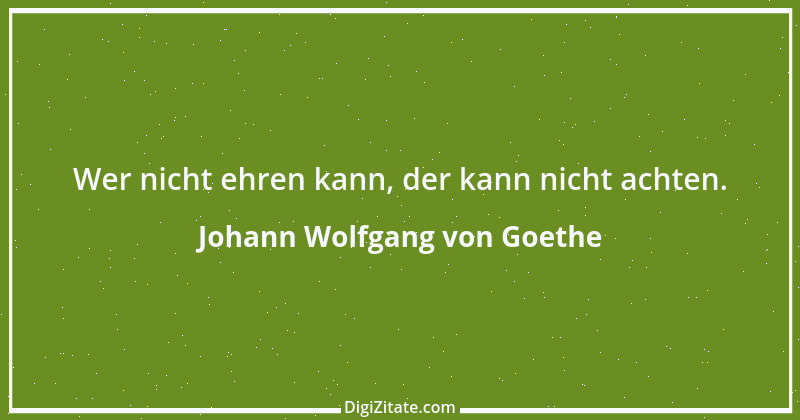 Zitat von Johann Wolfgang von Goethe 679