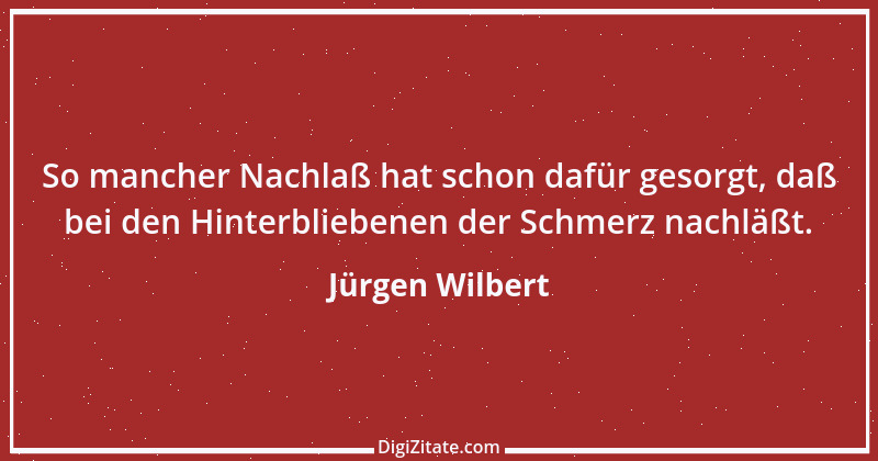 Zitat von Jürgen Wilbert 59