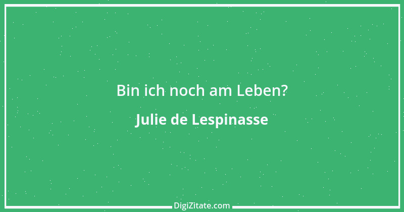 Zitat von Julie de Lespinasse 2