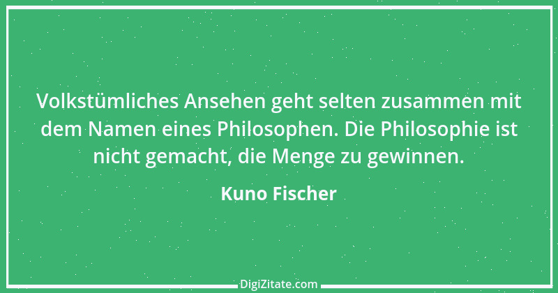 Zitat von Kuno Fischer 2