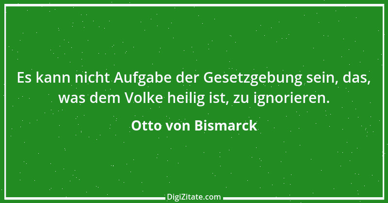 Zitat von Otto von Bismarck 377