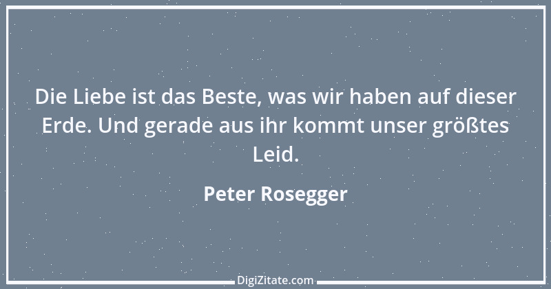 Zitat von Peter Rosegger 232