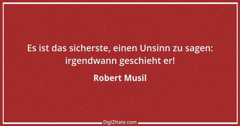 Zitat von Robert Musil 153