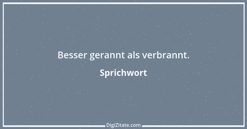 Zitat von Sprichwort 7671