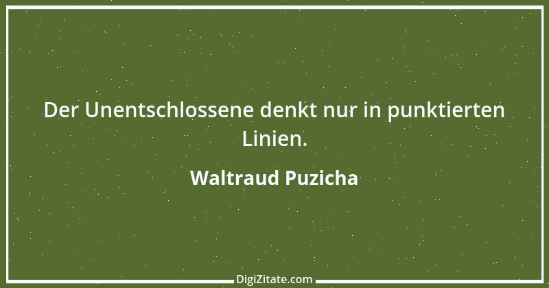 Zitat von Waltraud Puzicha 329