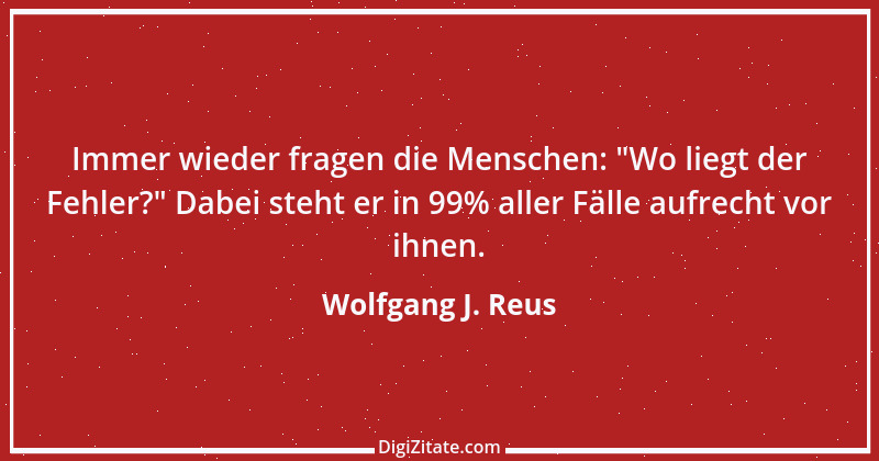 Zitat von Wolfgang J. Reus 519