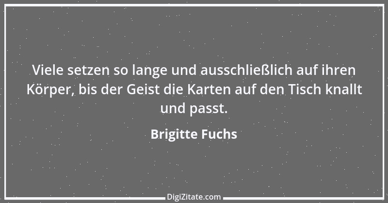 Zitat von Brigitte Fuchs 370