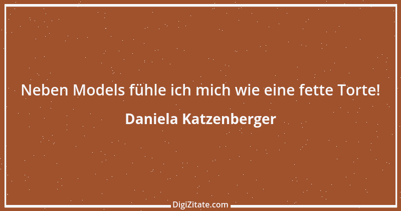 Zitat von Daniela Katzenberger 89