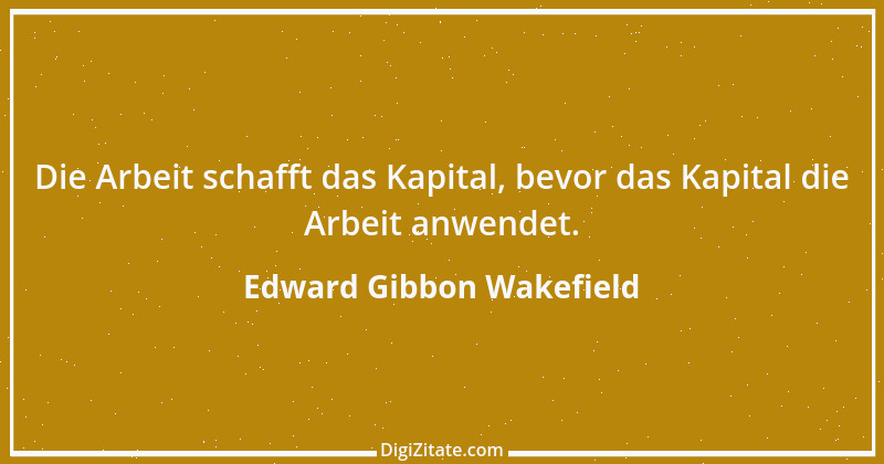 Zitat von Edward Gibbon Wakefield 1