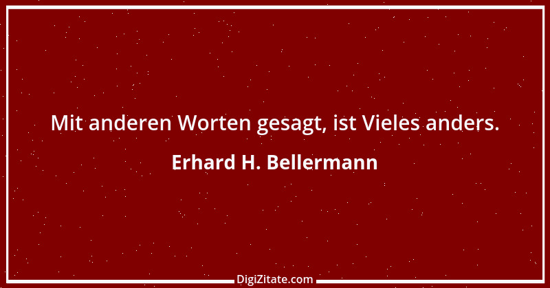 Zitat von Erhard H. Bellermann 194