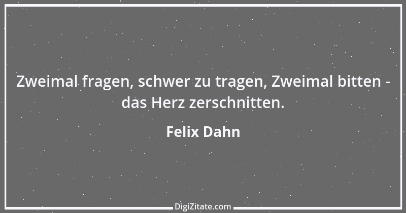 Zitat von Felix Dahn 3