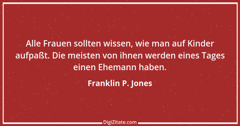 Zitat von Franklin P. Jones 18