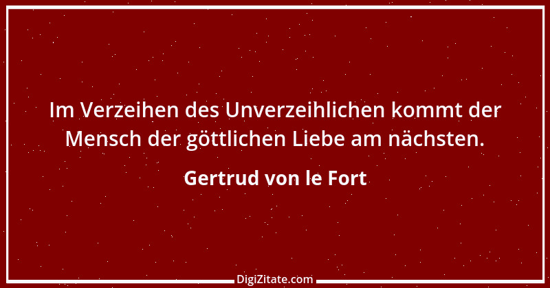 Zitat von Gertrud von le Fort 8