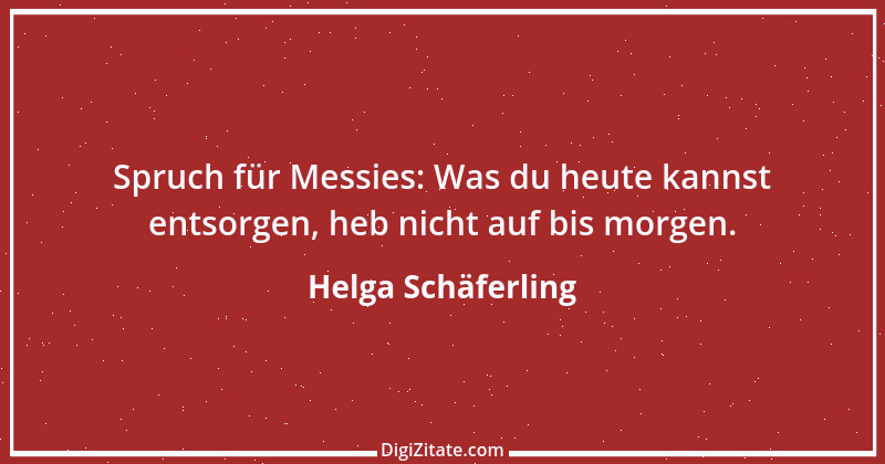 Zitat von Helga Schäferling 435