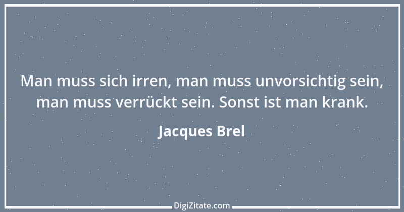 Zitat von Jacques Brel 1