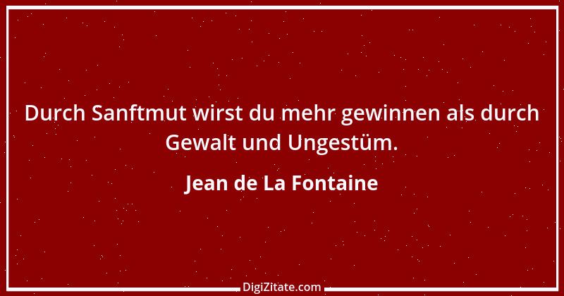 Zitat von Jean de La Fontaine 36