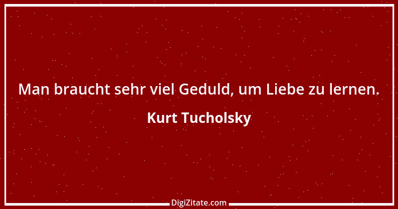 Zitat von Kurt Tucholsky 221