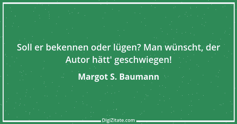 Zitat von Margot S. Baumann 29