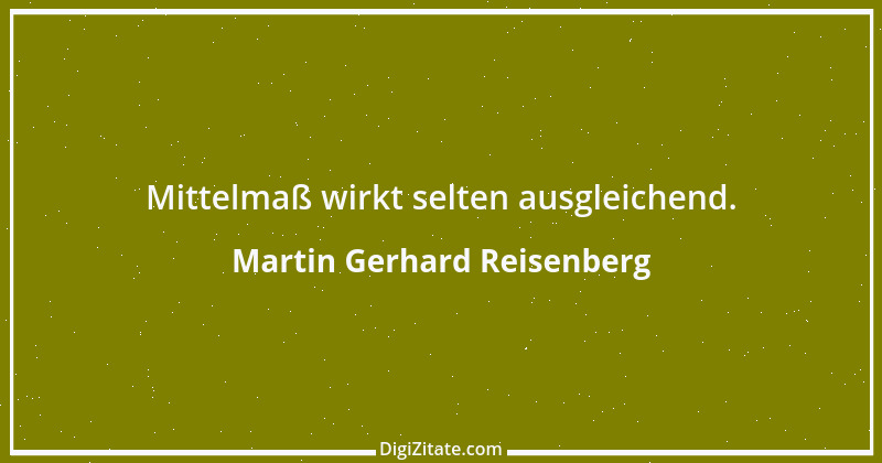 Zitat von Martin Gerhard Reisenberg 1995