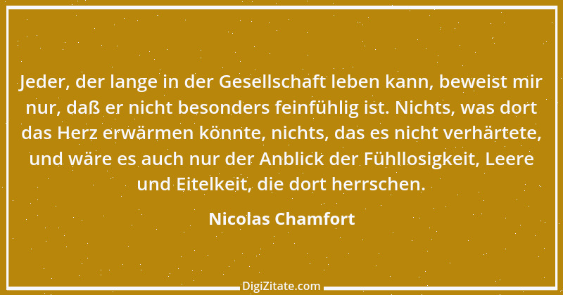 Zitat von Nicolas Chamfort 203