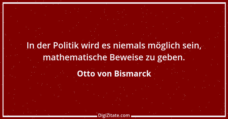 Zitat von Otto von Bismarck 378