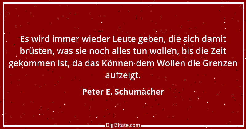 Zitat von Peter E. Schumacher 485