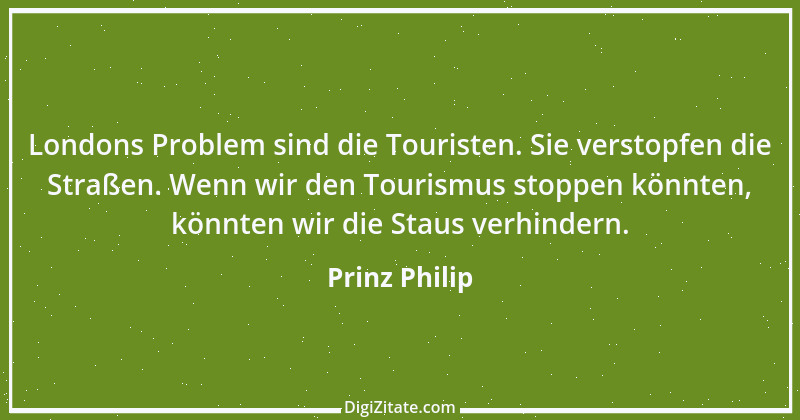 Zitat von Prinz Philip 13