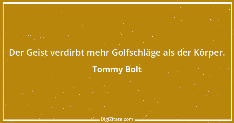 Zitat von Tommy Bolt 1