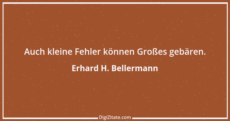 Zitat von Erhard H. Bellermann 195