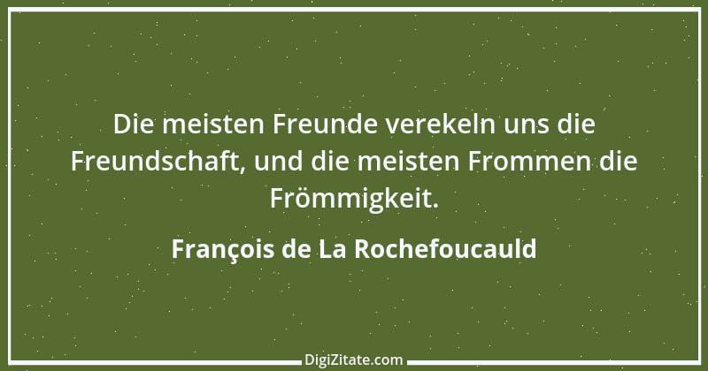 Zitat von François de La Rochefoucauld 594