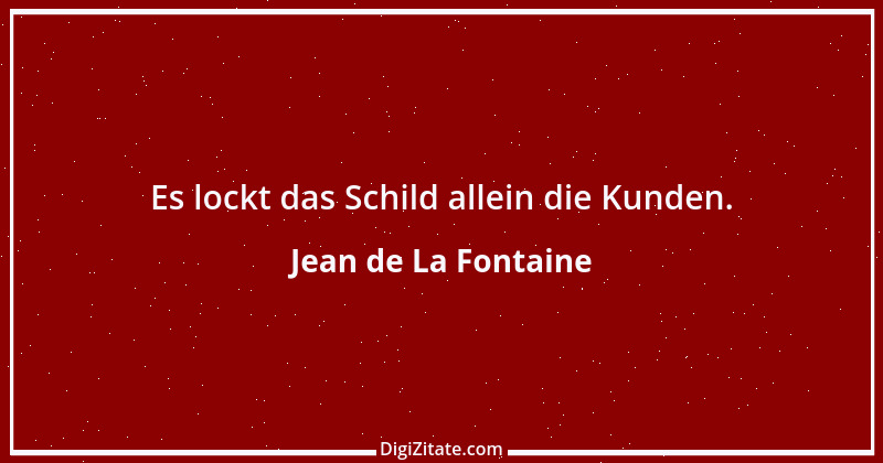 Zitat von Jean de La Fontaine 37