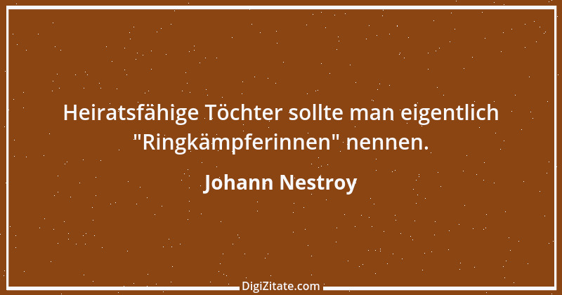 Zitat von Johann Nestroy 329