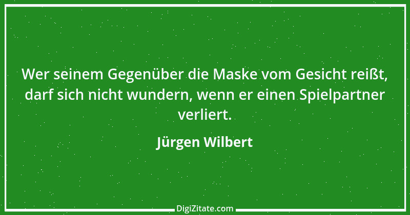 Zitat von Jürgen Wilbert 61