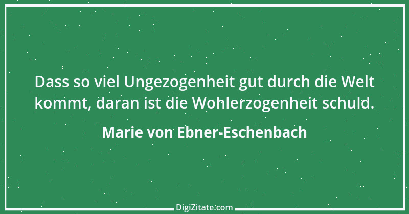 Zitat von Marie von Ebner-Eschenbach 649