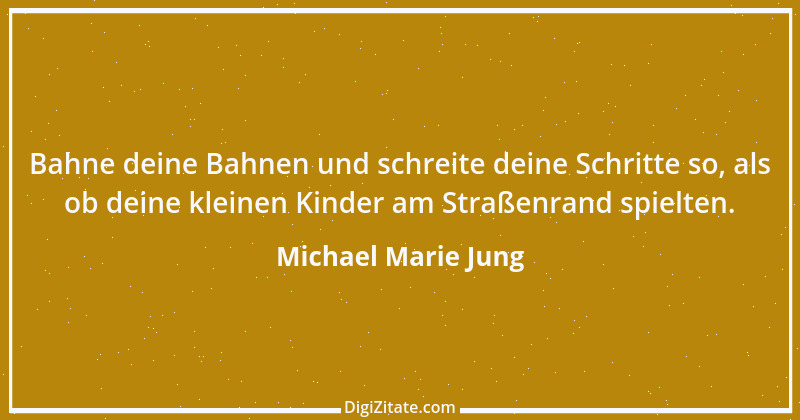 Zitat von Michael Marie Jung 248