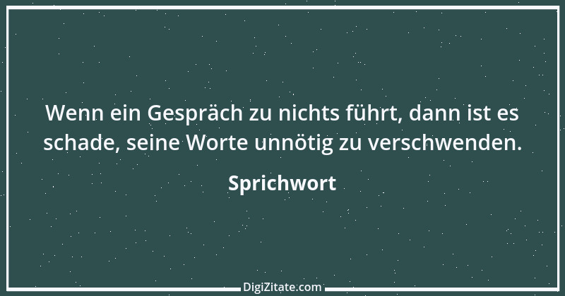 Zitat von Sprichwort 8673