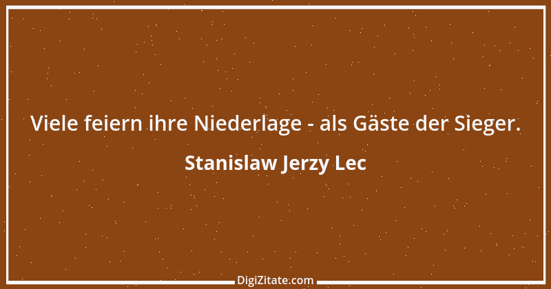 Zitat von Stanislaw Jerzy Lec 14